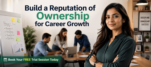 Build a Reputation of Ownership for Career Growth