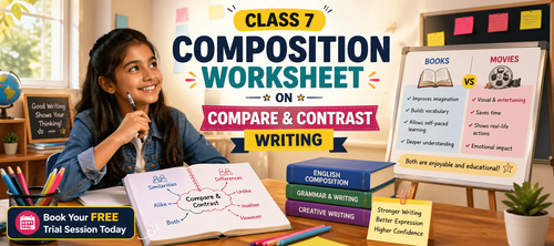 Class 7 Compare and Contrast Writing Worksheet: Grammar Worksheet