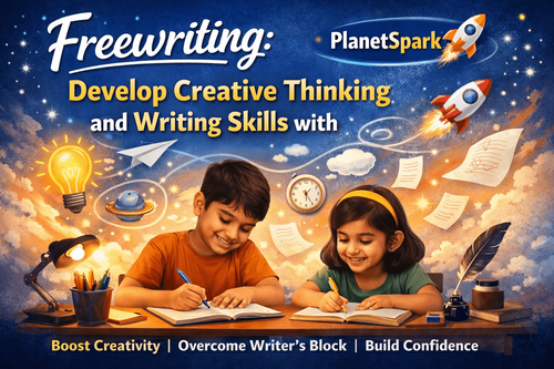 Freewriting: Develop Creative Thinking and Writing Skills with PlanetSpark
