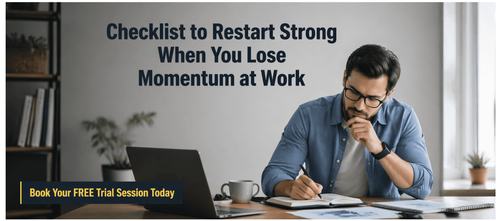 Checklist to Restart Strong When You Lose Momentum at Work