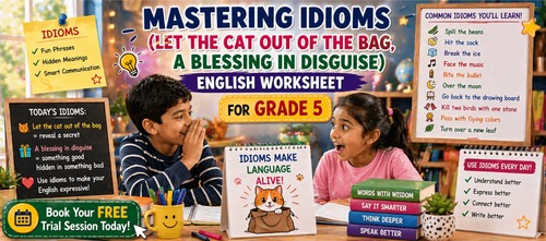 Class 5 English Worksheet on Idioms: Cat Out of the Bag [Practice & Examples]