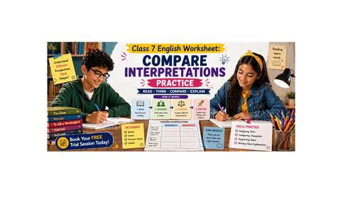 Class 7 English Worksheet: Compare Interpretations Practice