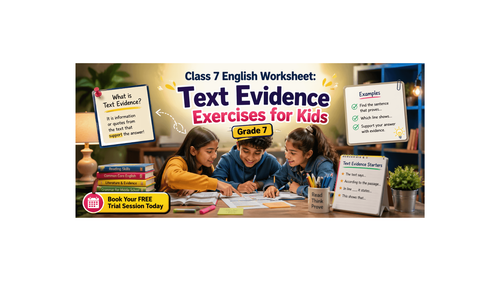 Class 7 English Worksheet: Text Evidence Exercises for Kids