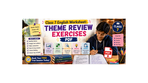 Class 7 English Worksheet: Theme Review Exercises PDF