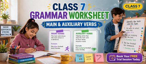Class 7 Grammar Worksheet: Main & Auxiliary Verbs