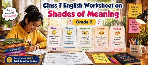 Class 7 Worksheet on Shades of Meaning [Exercises for Kids]