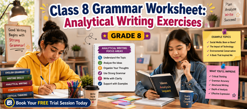 Class 8 Grammar Worksheet: Analytical Writing Exercises