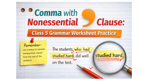 Class 5 Comma with Nonessential Clause: Grammar Worksheet Practice