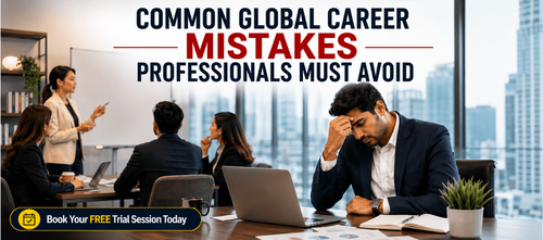 Common Global Career Mistakes Professionals Must Avoid