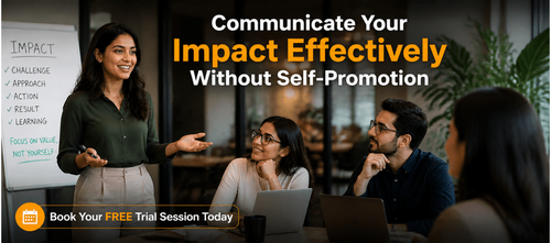 Communicate Your Impact Effectively Without Self-Promotion