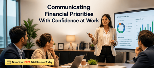 Communicating Financial Priorities With Confidence at Work