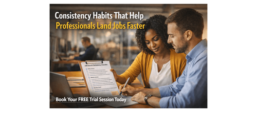 Consistency Habits That Help Professionals Land Jobs Faster