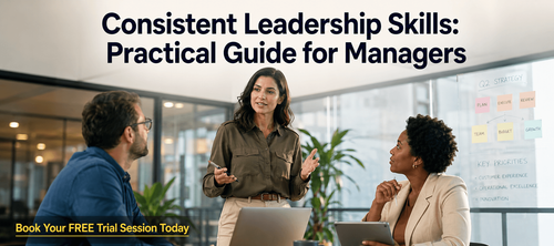 Consistent Leadership Skills: Practical Guide for Managers