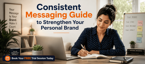Consistent Messaging Guide to Strengthen Your Personal Brand