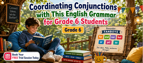 Coordinating Conjunctions Exercises for Grade 6 Students
