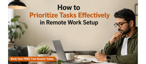 How to Prioritize Tasks Effectively in Remote Work Setup