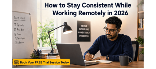 How to Stay Consistent While Working Remotely in 2026
