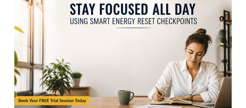 Stay Focused All Day Using Smart Energy Reset Checkpoints