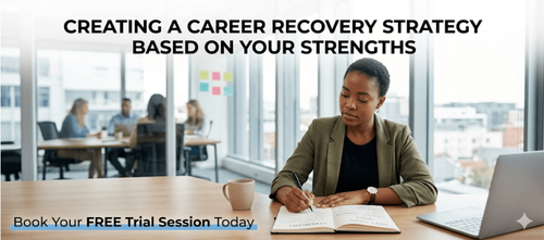 Creating a Career Recovery Strategy Based on Your Strengths
