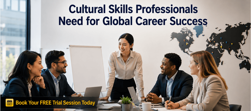 Cultural Skills Professionals Need for Global Career Success
