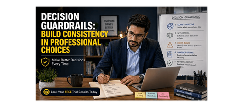Decision Guardrails: Build Consistency in Professional Choices