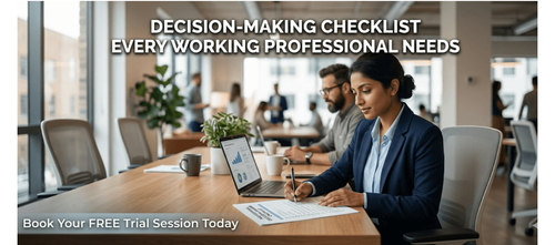 Decision-Making Checklist Every Working Professional Needs