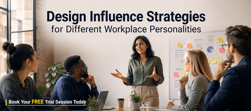 Design Influence Strategies for Different Workplace Personalities