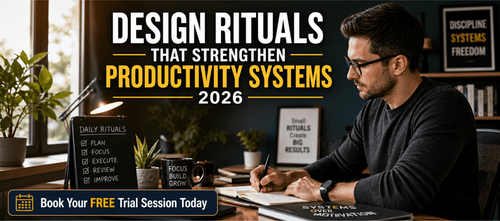 Design Rituals That Strengthen Productivity Systems 2026