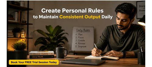 Create Personal Rules to Maintain Consistent Output Daily