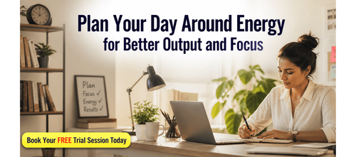 Plan Your Day Around Energy for Better Output and Focus