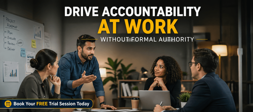 Drive Accountability at Work Without Formal Authority