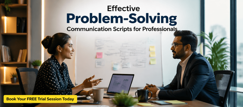 Effective Problem-Solving Communication Scripts for Professionals