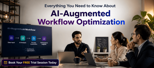 Everything You Need to Know About AI-Augmented Workflow Optimization