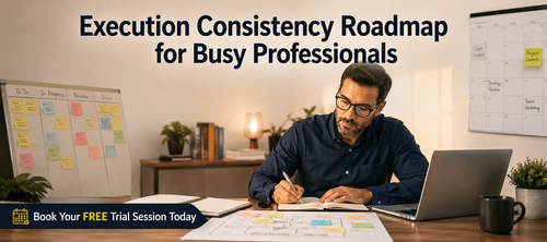 Execution Consistency Roadmap for Busy Professionals