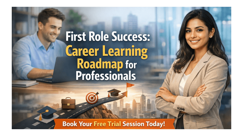 First Role Success: Career Learning Roadmap for Professionals