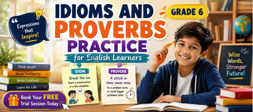 Fun Idioms and Proverbs Practice for Grade 6 English Learners