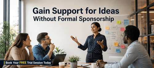 Gain Support for Ideas Without Formal Sponsorship