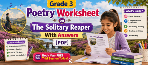 Explore Poetry Beautifully: Grade 3 The Solitary Reaper Worksheet