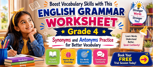 Grade 4 Synonyms and Antonyms Practice for Better Vocabulary