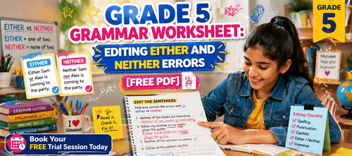 Grade 5 Grammar Worksheet: Editing Either and Neither Errors [Free PDF]