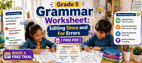 Grade 5 Grammar Worksheet: Editing Since and For Errors [Free PDF]