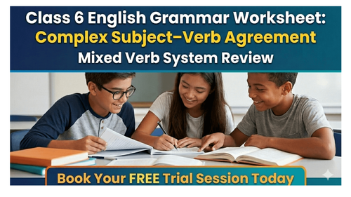 Grade 6  Subject Verb Agreement Worksheet: Practice Exercises [Free PDF]