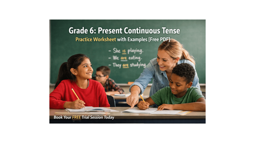 Grade 6: Present Continuous Tense - Practice Worksheet with Examples [Free PDF]