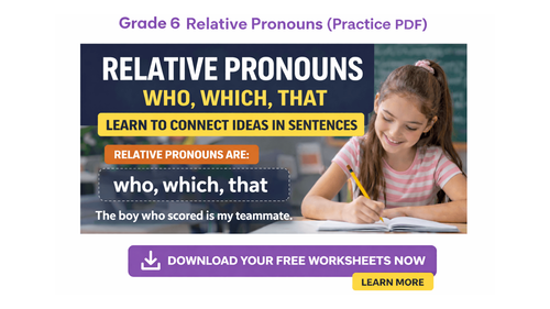 Grade 6 Relative Pronouns (Who, Which, That) Worksheet: Practice Exercises [Free PDF]