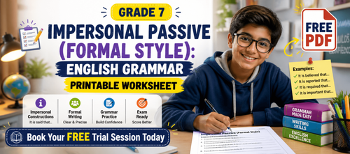 Grade 7 Impersonal Passive (Formal Style): English Grammar Printable Worksheet [Free PDF]