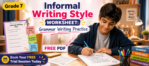 Grade 7 Informal Writing Style Worksheet: Grammar Writing Practice [Free PDF]