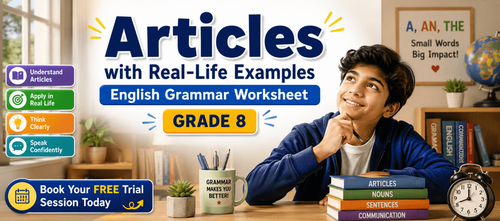 Grade 8 Articles Worksheet with Real-Life Grammar Applications