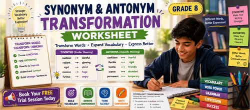 Grade 8 Synonym & Antonym Transformation Worksheet