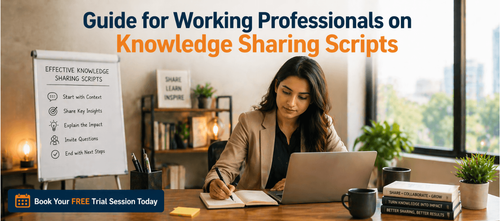 Guide for Working Professionals on Knowledge Sharing Scripts