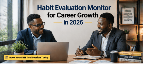 Habit Evaluation Monitor for Career Growth in 2026